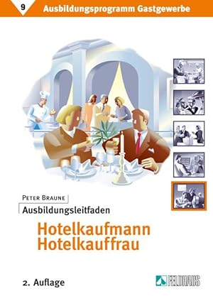 Immagine del venditore per Ausbildungsprogramm Gastgewerbe 9. Ausbildungsleitfaden Hotelkaufmann /-kauffrau venduto da moluna