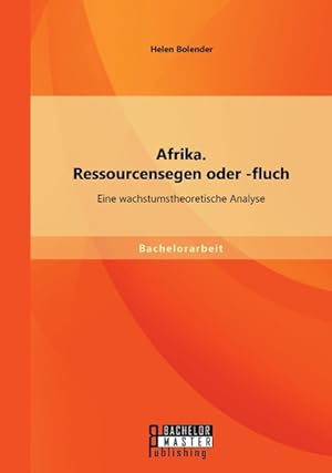 Immagine del venditore per Afrika. Ressourcensegen oder -fluch: Eine wachstumstheoretische Analyse venduto da moluna