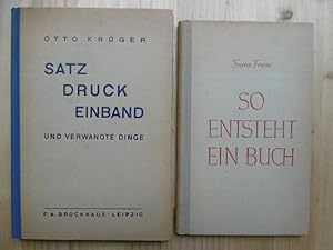 Otto Krüger: Satz - Druck - Einband und verwandte Dinge. / Franz Friese: Si entsteht ein Buch. - ...