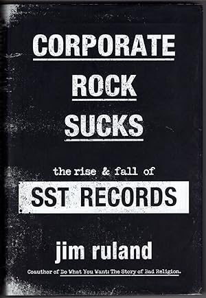 Corporate Rock Sucks: The Rise and Fall of SST Records