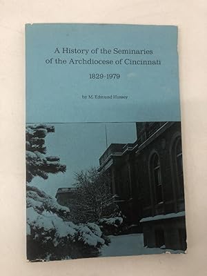 Immagine del venditore per A History of the Seminaries of the Archdiocese of Cincinnati 1829-1979 venduto da Queen City Books