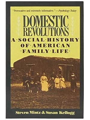 Immagine del venditore per Domestic Revolutions: A Social History of American Family Life venduto da Yesterday's Muse, ABAA, ILAB, IOBA