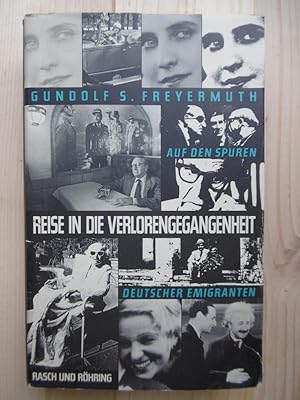 Bild des Verkufers fr Reise in die Verlorengegangenheit. Auf den Spuren deutscher Emigranten (1933-1940). Mit Fotos von Michael Montfort. zum Verkauf von Antiquariat Steinwedel