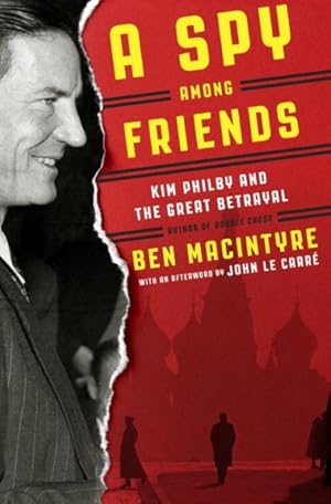 Immagine del venditore per Spy Among Friends : Kim Philby and the Great Betrayal venduto da GreatBookPrices