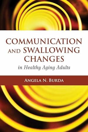 Seller image for Communication and Swallowing Changes in Healthy Aging Adults for sale by moluna