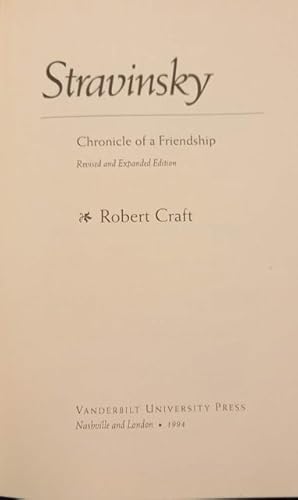 Seller image for STRAVINSKY. Chronicle of a Friendship. Revised and Expanded Edition. for sale by studio bibliografico pera s.a.s.