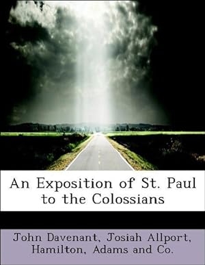 Bild des Verkufers fr An Exposition of St. Paul to the Colossians zum Verkauf von moluna