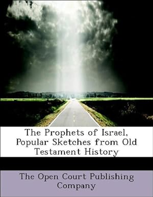 Bild des Verkufers fr The Prophets of Israel, Popular Sketches from Old Testament History zum Verkauf von moluna