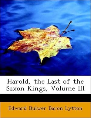 Bild des Verkufers fr Harold, the Last of the Saxon Kings, Volume III zum Verkauf von moluna