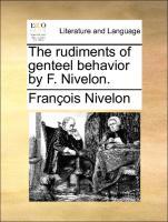 Seller image for The rudiments of genteel behavior by F. Nivelon. for sale by moluna