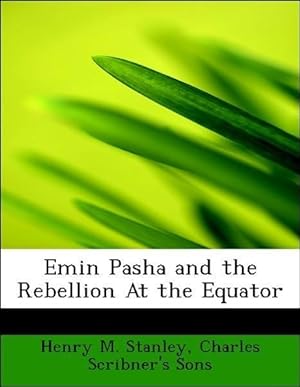 Seller image for Emin Pasha and the Rebellion At the Equator for sale by moluna