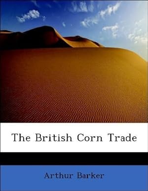 Bild des Verkufers fr The British Corn Trade zum Verkauf von moluna