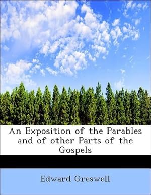 Bild des Verkufers fr An Exposition of the Parables and of other Parts of the Gospels zum Verkauf von moluna