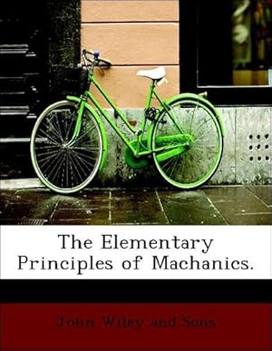 Bild des Verkufers fr The Elementary Principles of Machanics. zum Verkauf von moluna