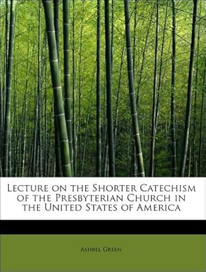 Bild des Verkufers fr Lecture on the Shorter Catechism of the Presbyterian Church in the United States of America zum Verkauf von moluna