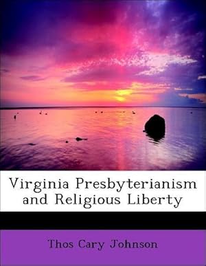 Seller image for Virginia Presbyterianism and Religious Liberty for sale by moluna