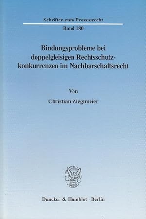 Seller image for Bindungsprobleme bei doppelgleisigen Rechtsschutzkonkurrenzen im Nachbarschaftsrecht for sale by moluna
