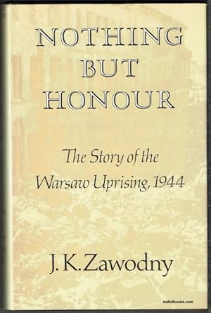 Nothing But Honour: The Story Of The Warsaw Uprising, 1944