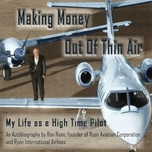 Imagen del vendedor de Making Money Out of Thin Air: My Life as a High Time Pilot a la venta por Reliant Bookstore