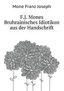 Bild des Verkufers fr F.J. Mones Bruhrainisches Idiotikon Aus Der Handschrift (German Edition) zum Verkauf von moluna