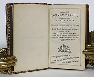 Bild des Verkufers fr The Book of Common Prayer, and Administration of The Sacraments, and Other Rites and Ceremonies of the Church, According to the Use of the United Church of England and Ireland; Together with the Psalter or Psalms of David, Pointed as they are to the be sung or said in Churches; and the form and manner of Making, Ordaining, and Consecrating of Bishops, Priests, and Deacons zum Verkauf von Minotavros Books,    ABAC    ILAB