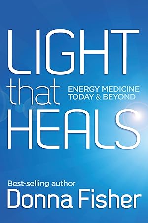 Bild des Verkufers fr LIGHT that HEALS Energy Medicine Today & Beyond zum Verkauf von moluna