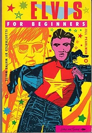 Bild des Verkufers fr Elvis for Beginners (A Writers & Readers beginners' documentary comic book) zum Verkauf von WeBuyBooks