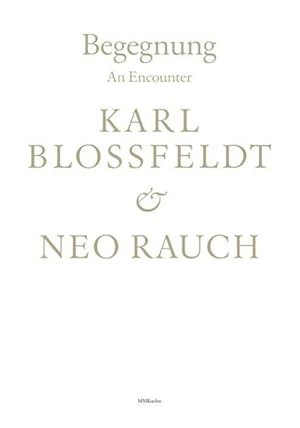 Bild des Verkufers fr Begegnung/Encounter: Karl Blossfeldt & Neo Rauch zum Verkauf von moluna