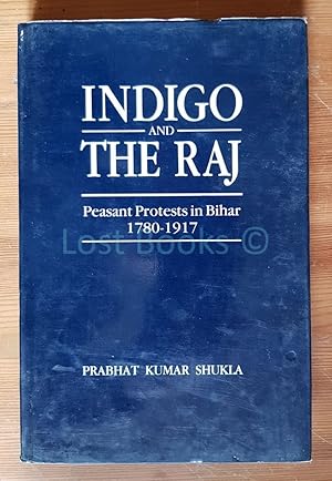 Immagine del venditore per Indigo and the Raj: Peasant Protests in Bihar 1780-1917 venduto da All Lost Books