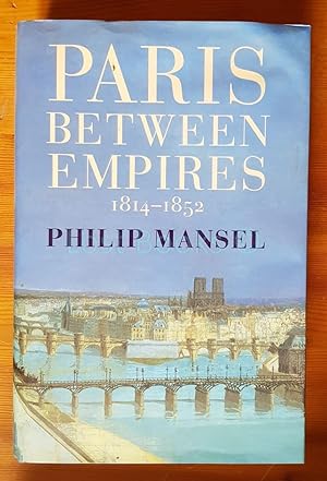 Paris Between Empires 1814-1852
