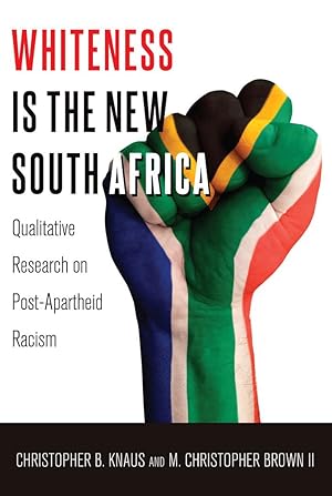 Seller image for Whiteness Is the New South Africa for sale by moluna