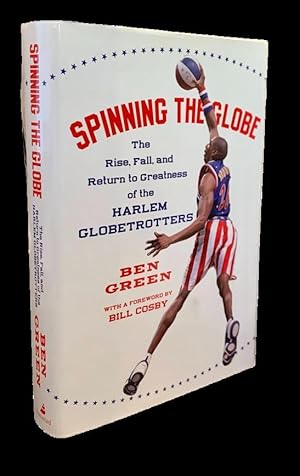 Seller image for Spinning the Globe: the Rise, Fall, and Return to Greatness of the Harlem Globetrotters for sale by Peruse the Stacks