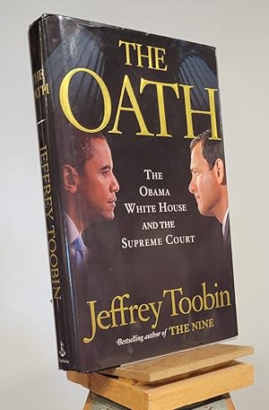 Seller image for The Oath: The Obama White House and The Supreme Court for sale by Henniker Book Farm and Gifts
