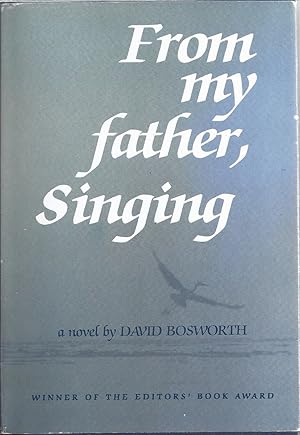 Seller image for From My Father, Singing A Novel for sale by Willis Monie-Books, ABAA