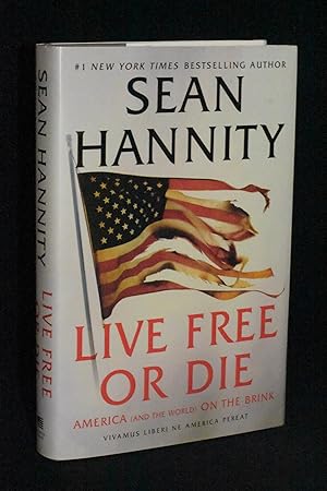 Seller image for Live Free or Die: America (And the World) On The Brink for sale by Books by White/Walnut Valley Books