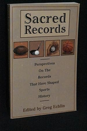 Seller image for Sacred Records: Perspectives on the Records That Have Shaped Sports History for sale by Books by White/Walnut Valley Books