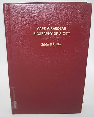 Cape Girardeau Biography of a City