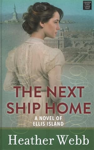 Image du vendeur pour Next Ship Home : A Novel of Ellis Island mis en vente par GreatBookPrices