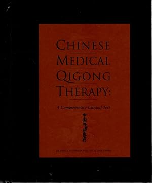 Bild des Verkufers fr CHINESE MEDICAL QIGONG THERAPY: A Comprehensive Clinical Guide zum Verkauf von By The Way Books