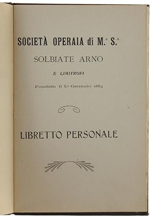 STATUTO DELLA SOCIETA' OPERAIA DI M.S. DI SOLBIATE ARNO E LIMITROFI. Libretto personale (1940-194...