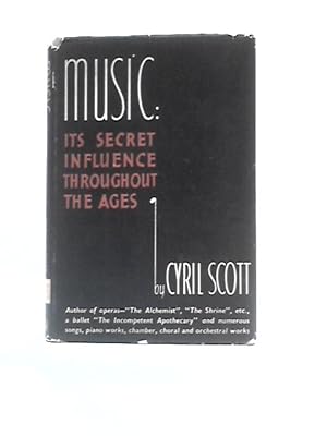 Seller image for Music: It's Secret Influence Throughout The Ages for sale by World of Rare Books