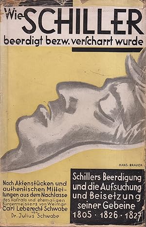 Bild des Verkufers fr Schillers Beerdigung und die Aufsuchung und Beisetzung senier Gemeine zum Verkauf von Leipziger Antiquariat