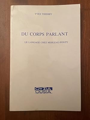 Image du vendeur pour Du corps parlant - le langage chez Merleau-Ponty mis en vente par Librairie des Possibles