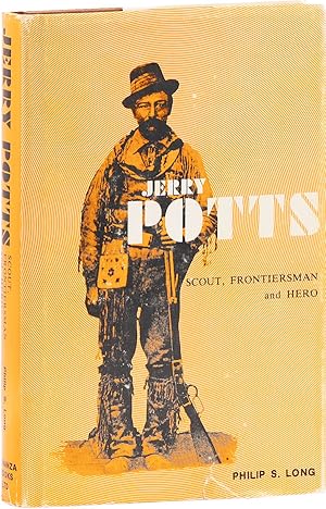 Jerry Potts: Scout, Frontiersman and Hero