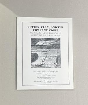 Cotton, Clay, and the Company Store The Archeology of U.S. Highway 183 in Historic Gonzales, Texas