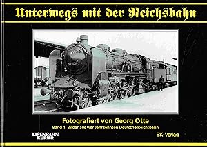 Image du vendeur pour Unterwegs mit der Reichsbahn, Band 1 : Bilder aus vier Jahrzehnten Deutsche Reichsbahn. mis en vente par Antiquariat Bernhardt