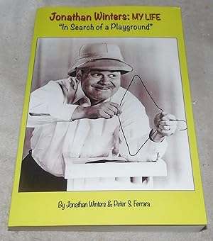 Imagen del vendedor de Jonathan Winters: My Life: "In Search of a Playground" a la venta por Pheonix Books and Collectibles