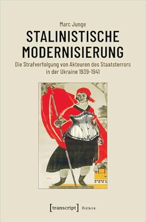 Seller image for Stalinistische Modernisierung Die Strafverfolgung von Akteuren des Staatsterrors in der Ukraine 1939-1941 for sale by Bunt Buchhandlung GmbH