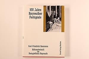 BÜHNENTECHNIK IM FESTSPIELHAUS BAYREUTH. 100 Jahre Bayreuther Festspiele