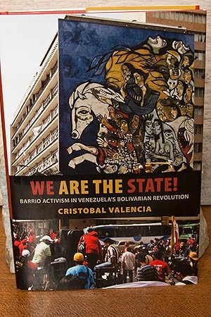 Bild des Verkufers fr We Are the State!: Barrio Activism in Venezuela?s Bolivarian Revolution zum Verkauf von Snowden's Books